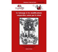 Le Tatouage & Les Modifications Corporelles Saisis Par Le Droit