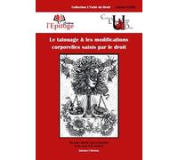 Le tatouage & les modifications corporelles saisis par le droit - Delphine Tharaud - Epitoge - broché - Etude