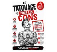 LE TATOUAGE POUR LES CONS: Parce qu'un tatouage raté dure plus longtemps qu'un mariage