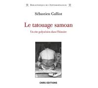 Le tatouage Samoan . Un rite Polynésien dans l'histoire