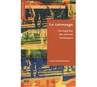 Le tatouage: Sociogenèse des normes esthétiques