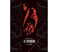 Le Tatoueur - histoire complète Alexis Nolent (Auteur), Attila Futaki (Dessinateur)
