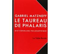 Le taureau de Phalaris: Dictionnaire philosophique