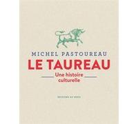 Le Taureau Michel Pastoureau (Auteur)