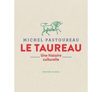 Le Taureau - Une Histoire Culturelle