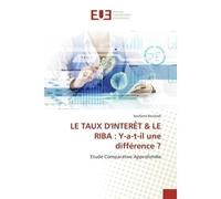 LE TAUX D'INTERÊT & LE RIBA : Y-a-t-il une différence ? Etude Comparative Approfondie - Soufiane Bouhadi - Universitaires Europeennes - broché - Essai