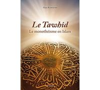 Le Tawhîd : Le monothéisme en Islam