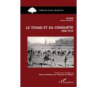 Le Tchad et sa conquête (1900-1914) - Gilberte Djian - L'harmattan - broché - Livre