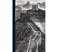 Le Tcheou-Li: Ou Rites Des Tcheou, Volume 1...