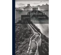 Le Tcheou-Li: Ou Rites Des Tcheou, Volume 1...