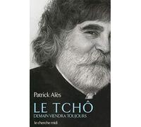 Le tchô : Demain viendra toujours