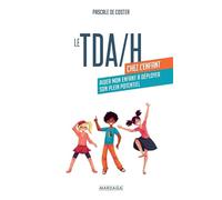 Le Tdah Chez L'enfant - Aider Mon Enfant À Déployer Son Plein Potentiel