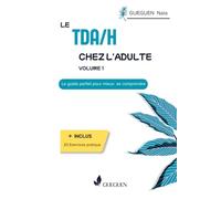 Le TDAH chez l'adulte: Volume 1