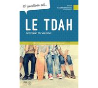Le TDAH chez l'enfant et l'adolescent - 10 questions sur... - Benoît Hammarrenger - Midi Trente - broché - Etude
