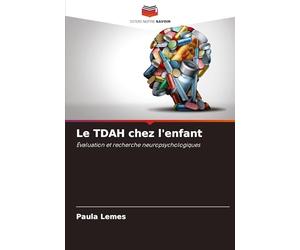 Le TDAH chez l'enfant: Évaluation et recherche neuropsychologiques