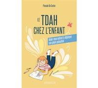 Le TDAH chez l'enfant Pascale De Coster (Auteur)
