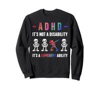 Le TDAH n'est Pas handicapé, C'est différent Mois de Sensibilisation aux capacités Sweatshirt