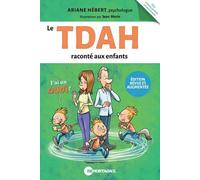 Le Tdah Raconté Aux Enfants (Édition Revue Et Augmentée)