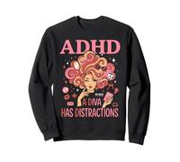 Le TDAH Une Diva a des Distractions Sweatshirt