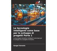 Le tecnologie intelligenti come base per lo sviluppo di progetti Parte 1: Le tecnologie interattive intelligenti come base per lo sviluppo di un progetto innovativo