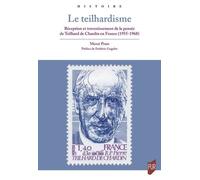 Le Teilhardisme - Réception Et Travestissement De La Pensée De Teilhard De Chardin En France (1955-1968)