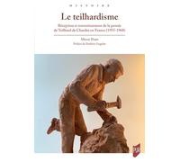 Le teilhardisme: Réception et travestissement de la pensée de Teilhard de Chardin en France (1955-1968)
