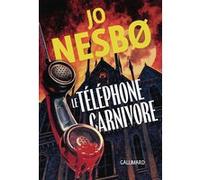 Jo Nesbo – Le téléphone carnivore – Roman – Traduction Céline Romand-Monnier – Broché – Gallimard