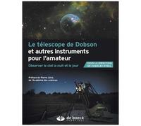 Le Téléscope De Dobson Et Autres Instruments Pour L'amateur - Observer Le Ciel La Nuit Et Le Jour