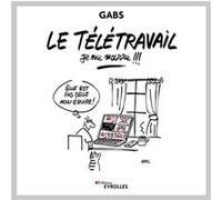 Le télétravail, je me marre !!! A Gabs (Auteur), Yan Schenkel (Auteur)