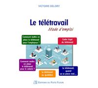 Le télétravail : mode d'emploi - Victoire Delory - Puits Fleuri - broché - Guide