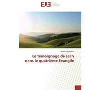 Le Témoignage De Jean Dans Le Quatrième Evangile