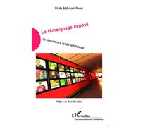 Le témoignage exposé Du document à l'objet médiatique - Linda Idjéraoui-Ravez - L'harmattan - broché - Scolaire / Universitaire