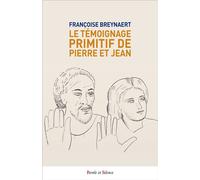 Le témoignage primitif de Pierre et Jean. - Françoise Breynaert - Parole Et Silence Eds - broché - Essai