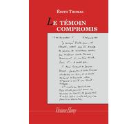 Le Témoin compromis - Edith Thomas - Viviane hamy - broché - Essai