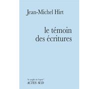 Jean-Michel Hirt – Le Témoin des Écritures : Ode au Nazaréen