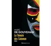Le Témoin des Salomon Marc de Gouvenain (Auteur)