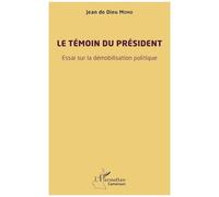 Jean de Dieu Momo – Le témoin du président – Essai sur la démobilisation politique – Broché
