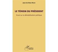 Jean de Dieu Momo – Le témoin du président – Essai sur la démobilisation politique – Broché