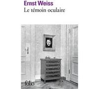 Le témoin oculaire Ernst Weiss (Auteur), Jean-Michel Palmier (Préface), Jean Guégan (Traduction)