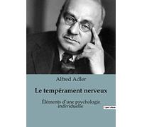 Le tempérament nerveux: Éléments d'une psychologie individuelle