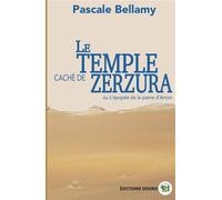 Le temple caché de Zerzura Ou L'épopée de la pierre d'Amon - Pascale Bellamy - Douro - broché - Roman