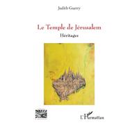Le Temple de Jérusalem Héritages - Judith Guerry - L'harmattan - broché - Essai