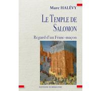 Le Temple de Salomon: Regard d'un franc-maçon