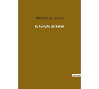 Le temple de Satan: Traité de démonologie et de satanisme
