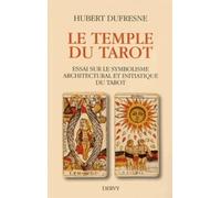 Le temple du tarot - Essai sur le symbolisme architectural et initiatique du Tarot