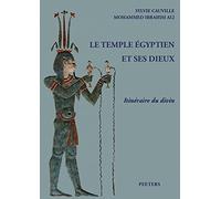 Le Temple Egyptien Et Ses Dieux: Philae - Kom Ombo - Edfou - Esna - Dendara: Itineraire Du Divin
