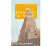 Le Temple indien miroir du monde - Bruno Dagens - Belles Lettres - broché - Essai