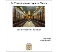 Le temple maçonnique de nancy - une oeuvre d'art dévoilée Une œuvre d'art dévoilée - Collectif - Kairos - broché - Beau livre