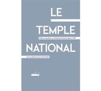Le Temple National - Prêtres Et Pasteurs Au Parlement Français Depuis 1789