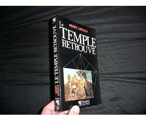 Le Temple retrouvé: La grande énigme de Rennes-Le-Château décodée